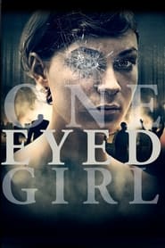 دانلود فیلم One Eyed Girl 2013 (دختر یک چشم)