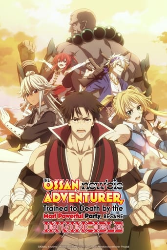 The Ossan Newbie Adventurer, Trained to Death by the Most Powerful Party, Became Invincible 2024 (ماجراجوی تازه کار اوسان که توسط قدرتمندترین حزب تا حد مرگ آموزش دیده بود، شکست ناپذیر شد)