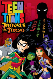 دانلود فیلم Teen Titans: Trouble in Tokyo 2006 (تایتان های جوان: دردسر در توکیو)