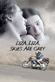 دانلود فیلم Liza, Liza, Skies Are Grey 2015 (لیزا، لیزا، آسمان خاکستری است)