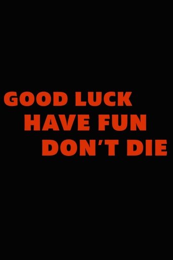 Good Luck, Have Fun, Don't Die 2025