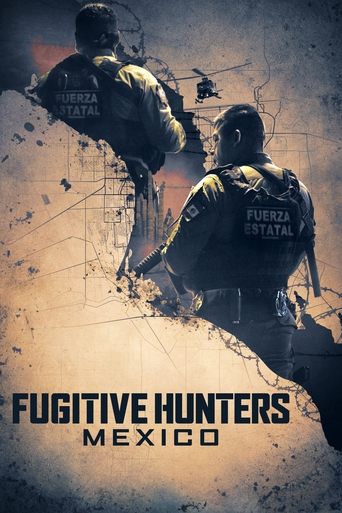 Fugitive Hunters Mexico 2025