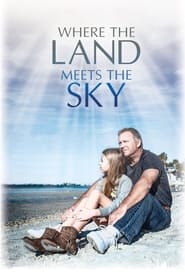 دانلود فیلم Where the Land Meets the Sky 2021 (جایی که زمین با آسمان ملاقات می کند )