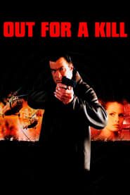 دانلود فیلم Out for a Kill 2003 (عزم کشتار)