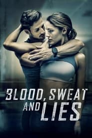 دانلود فیلم Blood, Sweat and Lies 2018