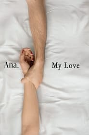 دانلود فیلم Ana, My Love 2017 (آنا عشق من)