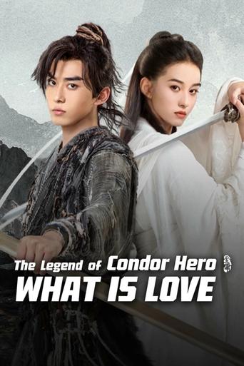 The Legend of Condor Hero: What is Love 2025 (قهرمان کندور)