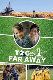 دانلود فیلم Too Far Away 2019 (خیلی دور)