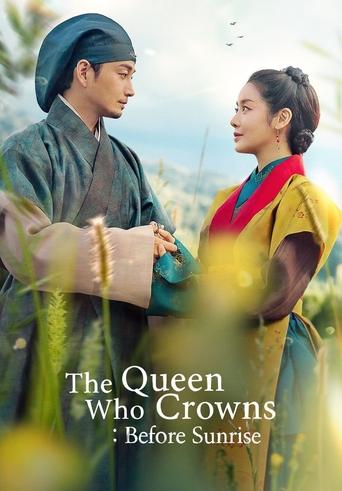 دانلود سریال The Queen Who Crowns: Before Sunrise 2025 (ملکه تاجگذار: قبل از طلوع )