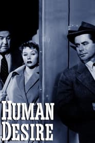 دانلود فیلم Human Desire 1954 (میل انسانی)