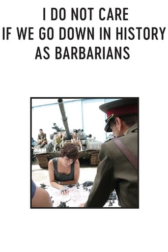 I Do Not Care If We Go Down in History as Barbarians 2018