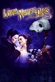 دانلود فیلم Love Never Dies 2012 (عشق هرگز نمی میرد)
