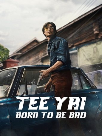 Tee Yai: Born to Be Bad 2025 (تی یای: زاده شده برای بد بودن)