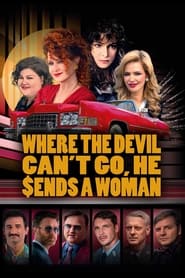 Where the Devil Can't Go, He Sends a Woman 2022 (جایی که شیطان نتواند بچه می فرستد)