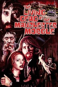 The Living Dead at Manchester Morgue 1974 (بگذار اجساد خفته دروغ بگویند)