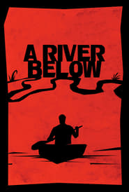 A River Below 2017 (رودخانه ای در پایین)