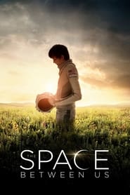 دانلود فیلم The Space Between Us 2017 ( آسمان بین ما)