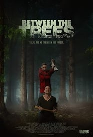 دانلود فیلم Between the Trees 2018