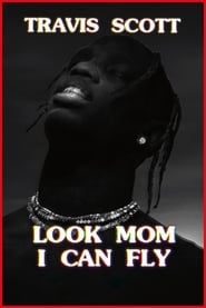 Travis Scott: Look Mom I Can Fly 2019 (ترویس اسکات : مامان ببین میتونم پرواز کنم !)