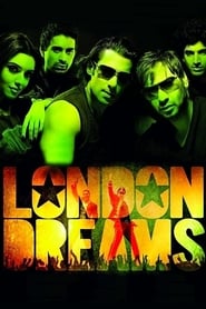 دانلود فیلم London Dreams 2009 ( لندن دریمز)