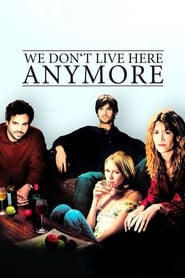 We Don't Live Here Anymore 2004 (ما دیگر اینجا زندگی نمی‌کنیم)