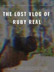 دانلود فیلم The Lost Vlog of Ruby Real 2020