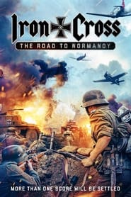 دانلود فیلم Iron Cross: The Road to Normandy 2022 (صلیب آهنی: جاده نرماندی)