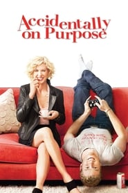 Accidentally on Purpose 2009 (هدف تصادفی)