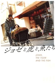دانلود فیلم Josee, the Tiger and the Fish 2003 (خوزه، ببر و ماهی)