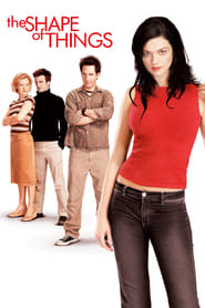 دانلود فیلم The Shape of Things 2003 (شکل چیزها)