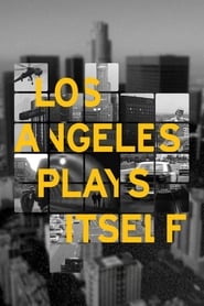 Los Angeles Plays Itself 2003 (لس آنجلس نقش خودش را بازی می کند)