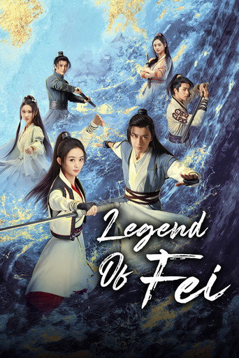 دانلود سریال Legend of Fei 2020 (افسانه فی)