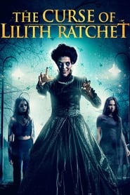دانلود فیلم The Curse of Lilith Ratchet 2018